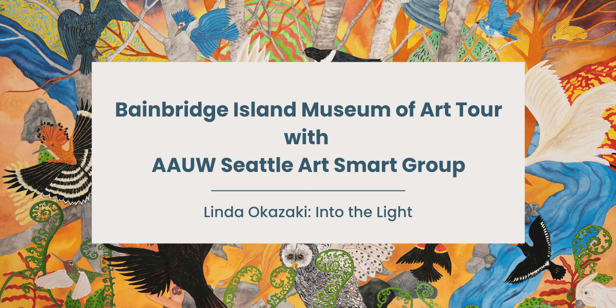 Bainbridge Island Museum of Art with AAUW Seattle Art Smart Group