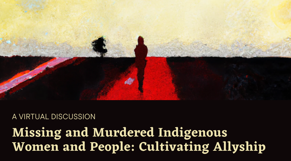 Missing and Murdered Indigenous Women and People: Cultivating Allyship